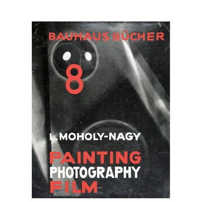 【现货】拉兹洛·莫霍利·纳吉 绘画、摄影、电影 【Bauhausbücher 8】Laszlo Moholy-Nagy Painting 原版英文艺术画册画集
