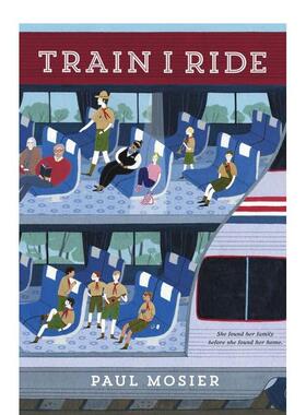 【现货】Train I Ride，我乘的火车 英文原版图书籍进口正版 Paul Mosier 青少年读物（绝版） 善本图书