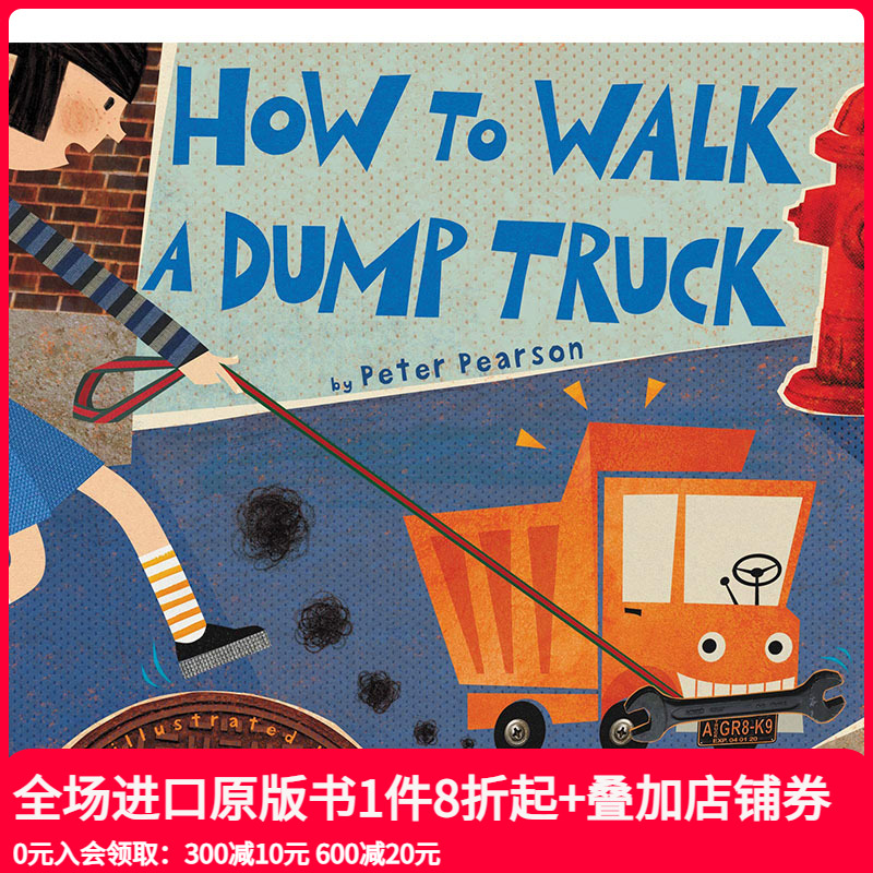 【现货】How to Walk a Dump Truck，如何驾驶自卸 英文原版图书籍进口正版 Pearson 儿童绘本-知识百科（绝版） 善本图书