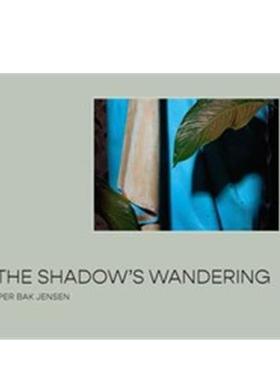 【预售】影子的徘徊：丹麦摄影师Per Bak Jensen The Shadow’s Wandering 原版英文摄影作品集 善本图书