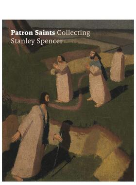 【预售】守护神:史丹利·斯宾塞作品集 Patron Saints: Collecting Stanley Spencer 原版英文艺术画册画集 善本图书