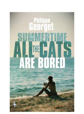 【现货】夏天 所有的猫都Summertime All the Cats Are Bored 法国硬汉派悬疑推理小说英文版 Philippe Georget 善本图书