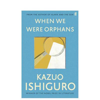 【预售】石黑一雄作品系列 当我们还是孤儿时When We Were Orphans 英文原版进口文学小说 Kazuo Ishiguro