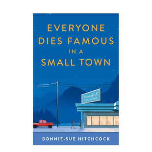 【现货】小镇上没人能悄然而死Everyone Dies Famous in a Small Town 邦妮·苏·希区柯克青春疼痛小说 英文原版 心灵成长
