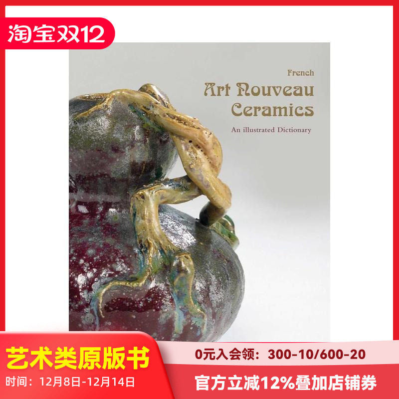 【预售】法国新艺术运动陶瓷 French Art Nouveau Ceramics 原版英文工业产品设计 善本图书