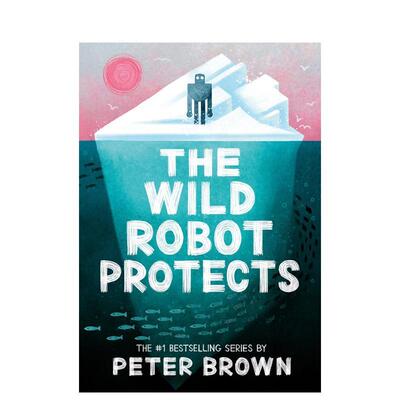 【现货】荒野机器人计划  梦工厂动画新片 凯迪克奖得主Peter Brown The Wild Robot Protects 原版英文青少年读物 善本图书