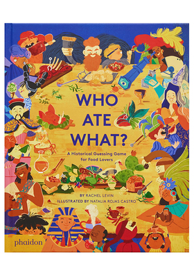 【现货】历史名人都在吃什么？ Who Ate What? : A Historical Guessing Game for Food Lovers 英文儿童绘本知识百科 善本图书
