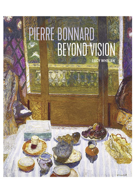 【现货】皮埃尔·邦纳德：超越视野 Pierre Bonnard Beyond Vision 英文原版进口艺术作品集画册画集绘画 善本图书