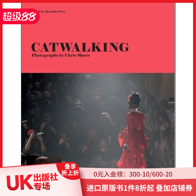 【现货】Catwalking: Photographs by Chris Moore，时装秀：由Chris Moore拍摄 英文原版服装时装