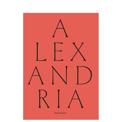 【现货】亚历山大港：过去的未来 Alexandria: Past Futures 原版英文艺术画册画集