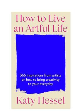 【预售】如何活出艺术人生 How To Live An Artful Life 原版英文生活综合 访谈演讲 艺术家思考和鼓励 善本图书