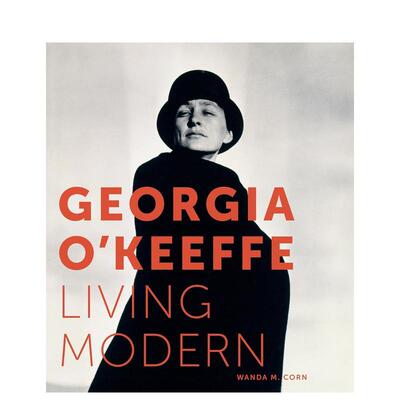 【预售】乔治亚?奥基夫：现代生活 Georgia O Keeffe: Living Modern 原版英文艺术画册画集 善本图书