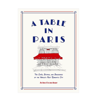 【现货】巴黎餐桌A Table in Paris 浪漫城市中的咖啡馆、酒馆和餐馆 法国旅行旅游餐饮指南 英文原版善本图书进口