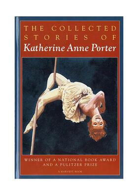 【现货】凯瑟琳·波特精选故事Collected Stories of Kathey Porter 美国哥特风格短篇小说集 英文原版 经典文学 善本图书