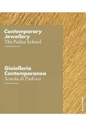 【预售】当代珠宝：帕多瓦学派 Contemporary Jewellery - The Padua School 原版英文珠宝首饰 善本图书