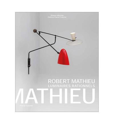 【预售】罗贝尔?马修：理性灯具 Robert Mathieu : Luminaires rationnels 原版英文工业产品设计 善本图书