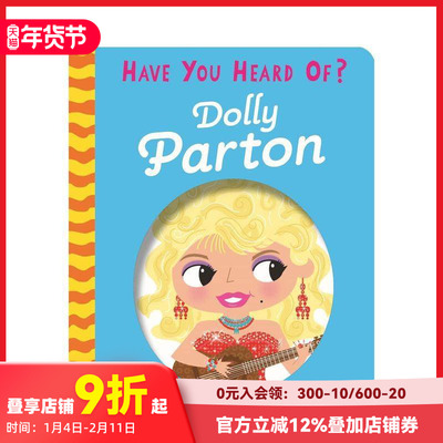【预售】你听说过？：多莉·帕顿 人物传记互动机关书 【Have You Heard Of?】 Dolly Parton 原版英文儿童绘本 善本图书