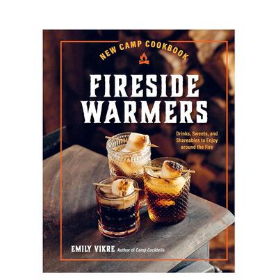 【预售】新营地食谱：篝火边的饮料、甜点和共享食品 New Camp Cookbook Fireside Warmers 原版英文餐饮生活美食 善本图书