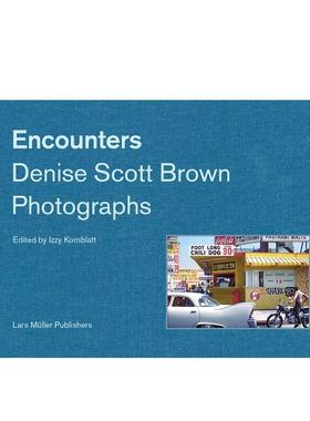【预售】邂逅：丹妮丝·斯科特·布朗的摄影视角 Encounters: Denise Scott Brown Photographs 原版英文摄影作品集 善本图书