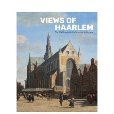 【预售】哈勒姆景观：17世纪描绘的城市 Views Haarlem: City Depicted 17th Cent 原版英文艺术画册画集 善本图书