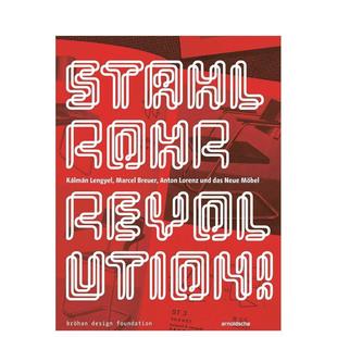【预售】钢管革命！：卡尔曼?伦杰尔、马塞尔?布劳耶、安东?洛伦茨与新家具运动 德语 Stahlrohrrevolution原版英文工业产品设计