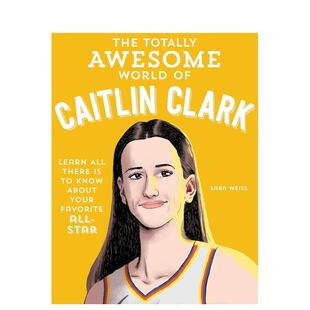 【现货】凯特琳·克拉克的酷炫世界 The Totally Awesome World of Caitlin Clark 原版英文儿童绘本 善本图书