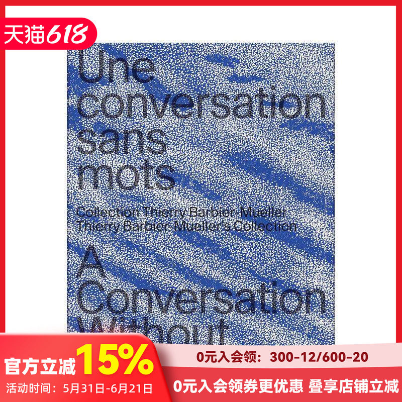 【预售】无言的对话：蒂埃里·巴比尔-穆勒的收藏 A Conversation Without Wor 原版英文艺术画册画集