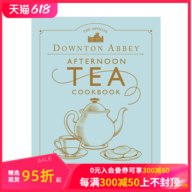 【现货】唐顿庄园官方下午茶食谱 The Official Downton Abbey Afternoon Tea Cookbook英文原版餐饮料理菜谱指南善本图书-封面