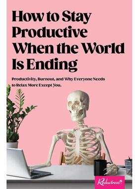 【现货】世界末日来临如何仍保持生产力 How to Stay Productive When the World Is Ending 进口原版英文商业经济 善本图书