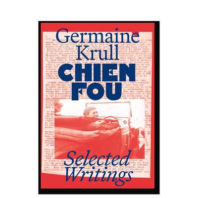 【预售】疯犬：杰曼·克鲁尔文选 Chien Fou: Selected Writings 原版英文摄影作品集 善本图书