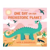 Diplodocus Planet… 原版 Day 英文儿童绘本 善本图书 一天：恐龙 预售 史前世界 Prehistoric with One Our