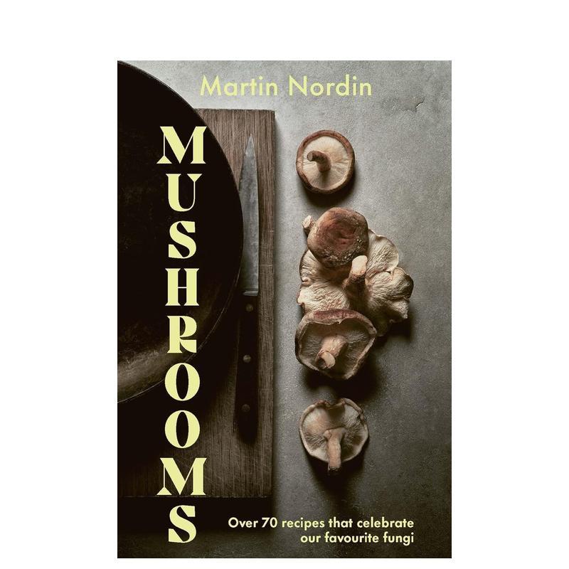 【预售】70道菌菇食谱 Mushrooms: Over 70 Recipes That Celebrate Our Favourite Fungi 英文原版进口生活餐饮菜谱美食料理