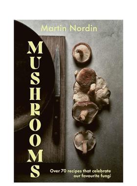 【现货】70道菌菇食谱 Mushrooms: Over 70 Recipes That Celebrate Our Favourite Fungi 英文原版进口生活餐饮菜谱美食料理