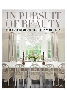 【现货】提摩西·慧顿的室内设计 In Pursuit of Beauty: The Interiors of Timothy Whealon 原版英文室内设计装饰