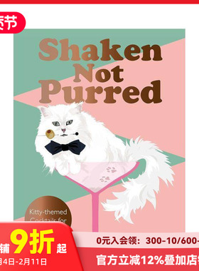 【现货】摇晃酒杯：为爱猫人士准备的猫咪主题鸡尾酒 Shaken Not Purred 原版英文餐饮生活美食 善本图书