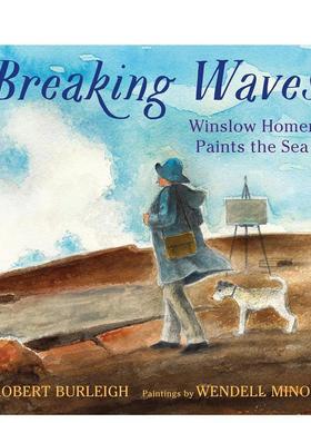 【现货】乘风破浪：温斯洛·霍默笔下的海 Breaking Waves: Winslow Homer Paints the Sea 原版英文儿童绘本