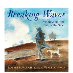 【现货】乘风破浪：温斯洛·霍默笔下的海 Breaking Waves: Winslow Homer Paints the Sea 原版英文儿童绘本