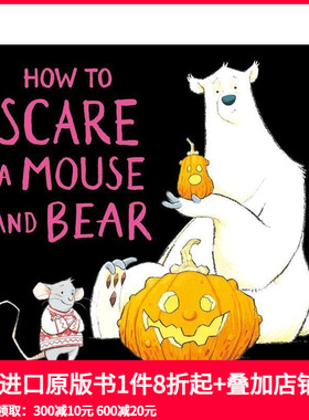 【预售】如何吓跑老鼠和熊 How to Scare a Mouse and Bear 原版英文儿童绘本