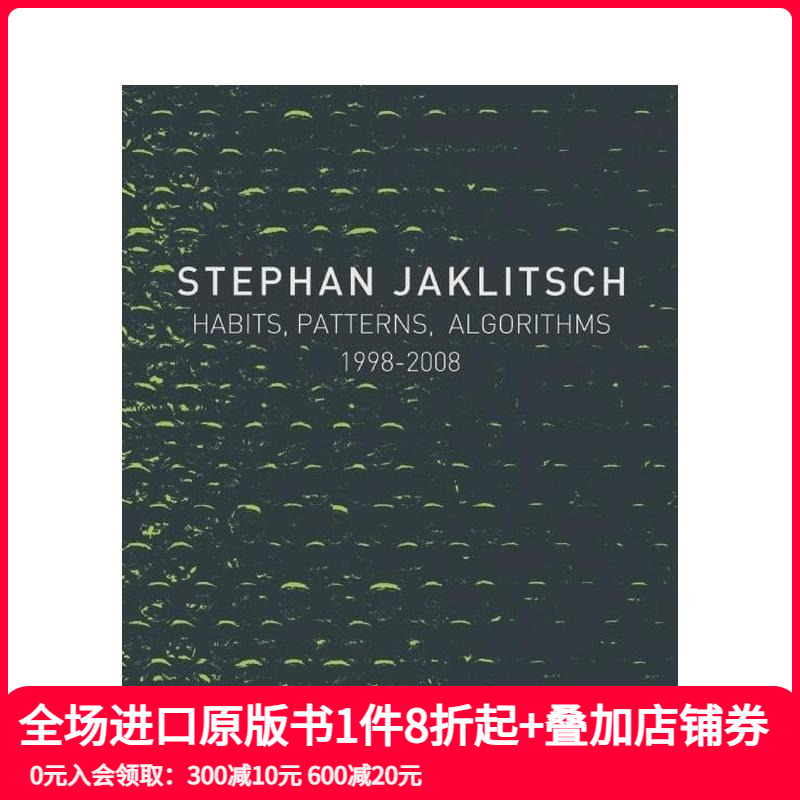 【预售】斯蒂芬?亚克利奇：习惯、模式与算法 Stephan Jaklitsch: Habits， Patterns & Algorithms 原版英文建筑设计
