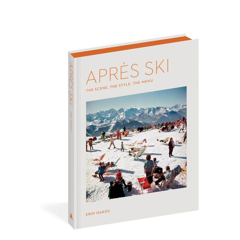 【预售】雪后时光：场景、风格与菜单 Apres Ski: The Scene， the Style， the Menu 原版英文运动 善本图书