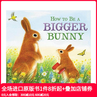 Bunny 英文儿童绘本 兔子 如何成为一只更大 How 原版 Bigger 现货