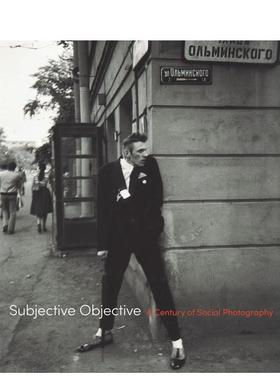 【预售】主观目的：社会摄影百年 Subjective Objective: A Century of Social Photography 原版英文摄影作品集 善本图书