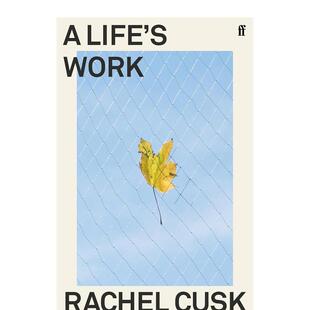 【预售】毕生心血 蕾切尔·卡斯克 【Rachel Cusk】A Life's Work 原版英文文学小说 善本图书