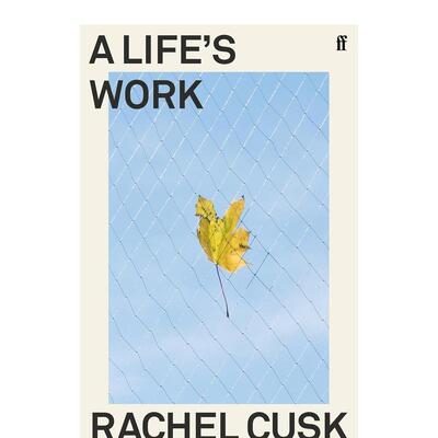 【预售】毕生心血 蕾切尔·卡斯克 【Rachel Cusk】A Life's Work 原版英文文学小说 善本图书