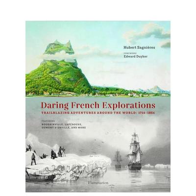 【预售】法国探险家：开拓性的环球探险 Daring French Explorations Trailblazing Adventures Around Th 原版英文 善本图书