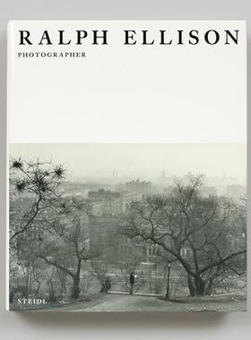 【预售】摄影集 拉尔夫·埃利森：摄影师 Ralph Ellison: Photographer 原版英文艺术作品集 善本图书