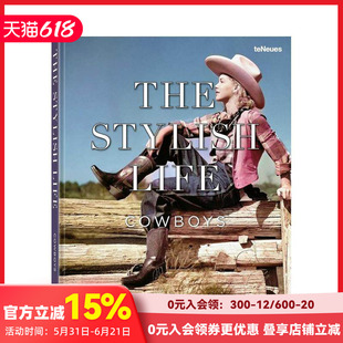 【预售】风尚生活：牛仔与女牛仔 The Stylish Life: Cowboys and Cowgirls 原版英文生活综合 善本图书