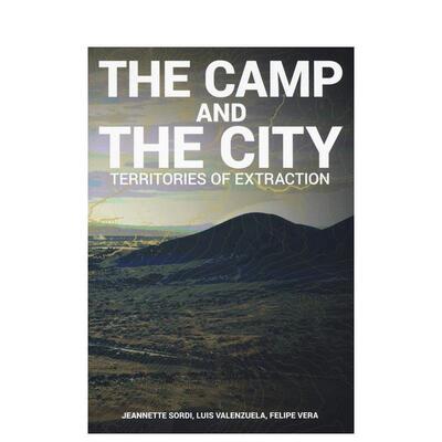 【现货】营地和城市:土地的提取 The Camp and the City: Territories of Extraction 原版英文城市规划