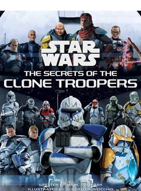 【预售】星球大战：克隆人部队的秘密 Star Wars: The Secrets of the Clone Troopers 原版英文生活 善本图书