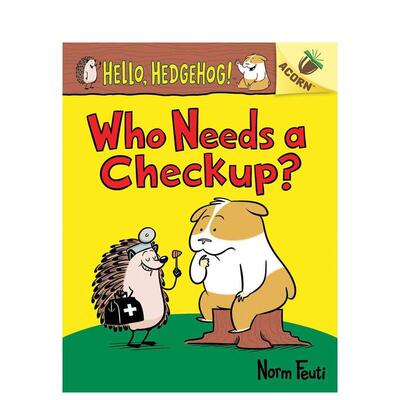 【现货】你好，刺猬！3：谁需要检查？（全彩系列） Hello， Hedgehog! #3: Who Needs A Checkup? 原版英文儿童绘本